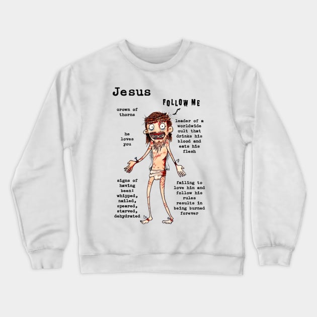 Zombie Jesus Follow Me Crewneck Sweatshirt by DogsUnity